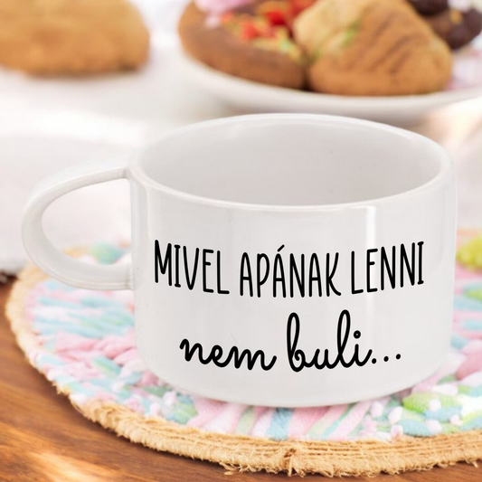 Bögre MIVEL APÁNAK LENNI nem buli - Lovelo