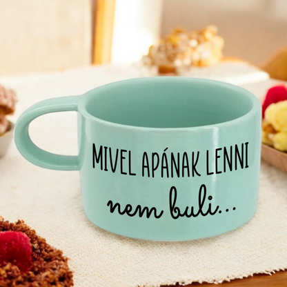 Bögre MIVEL APÁNAK LENNI nem buli - Lovelo